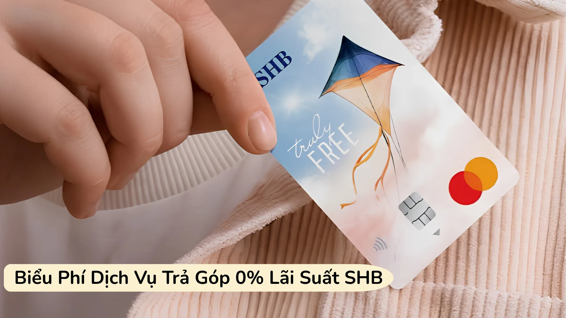 Biểu phí dịch vụ trả góp 0% lãi suất bằng thẻ tín dụng SHB.