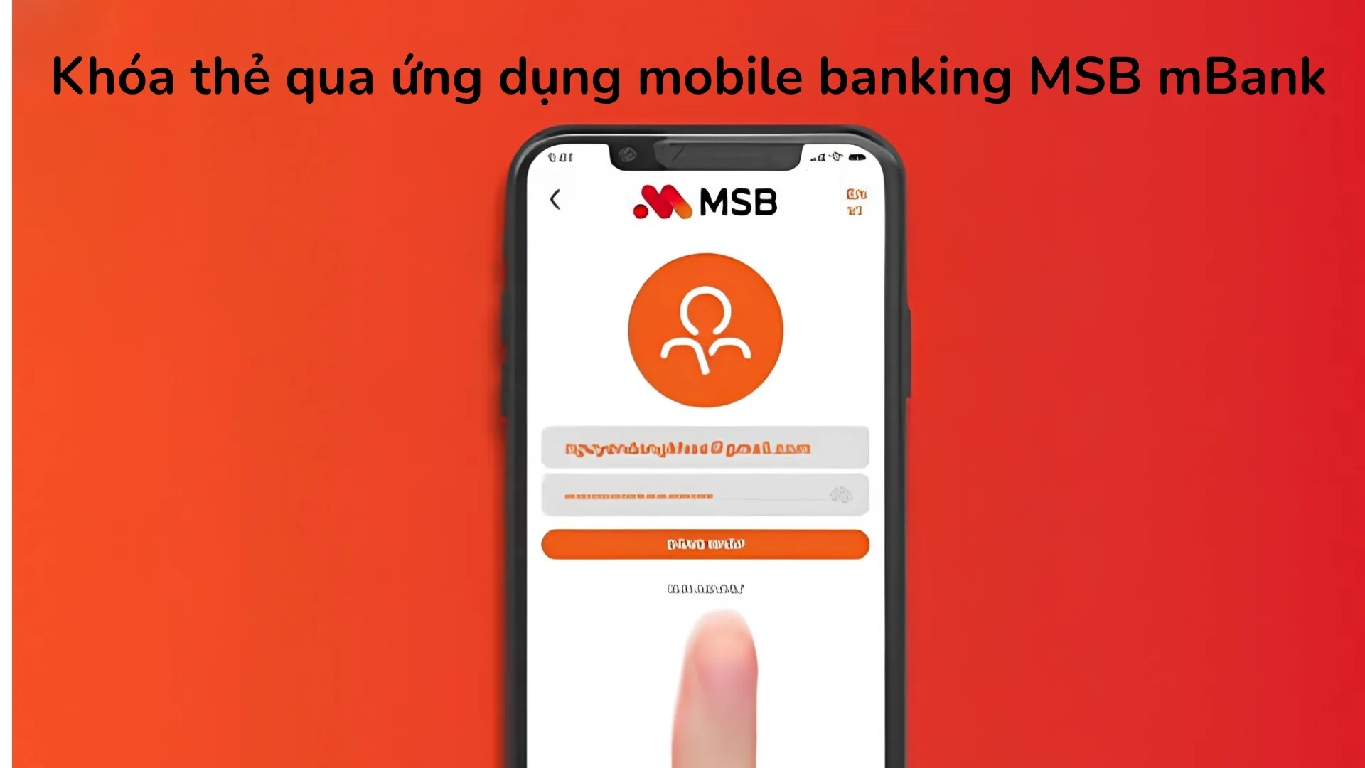 Hướng dẫn thao tác khóa thẻ tín dụng MSB khẩn cấp trên ứng dụng mobile banking MSB Digital Bank.