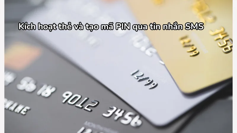 Cú pháp tin nhắn kích hoạt thẻ và tạo mã PIN thẻ tín dụng SHB.