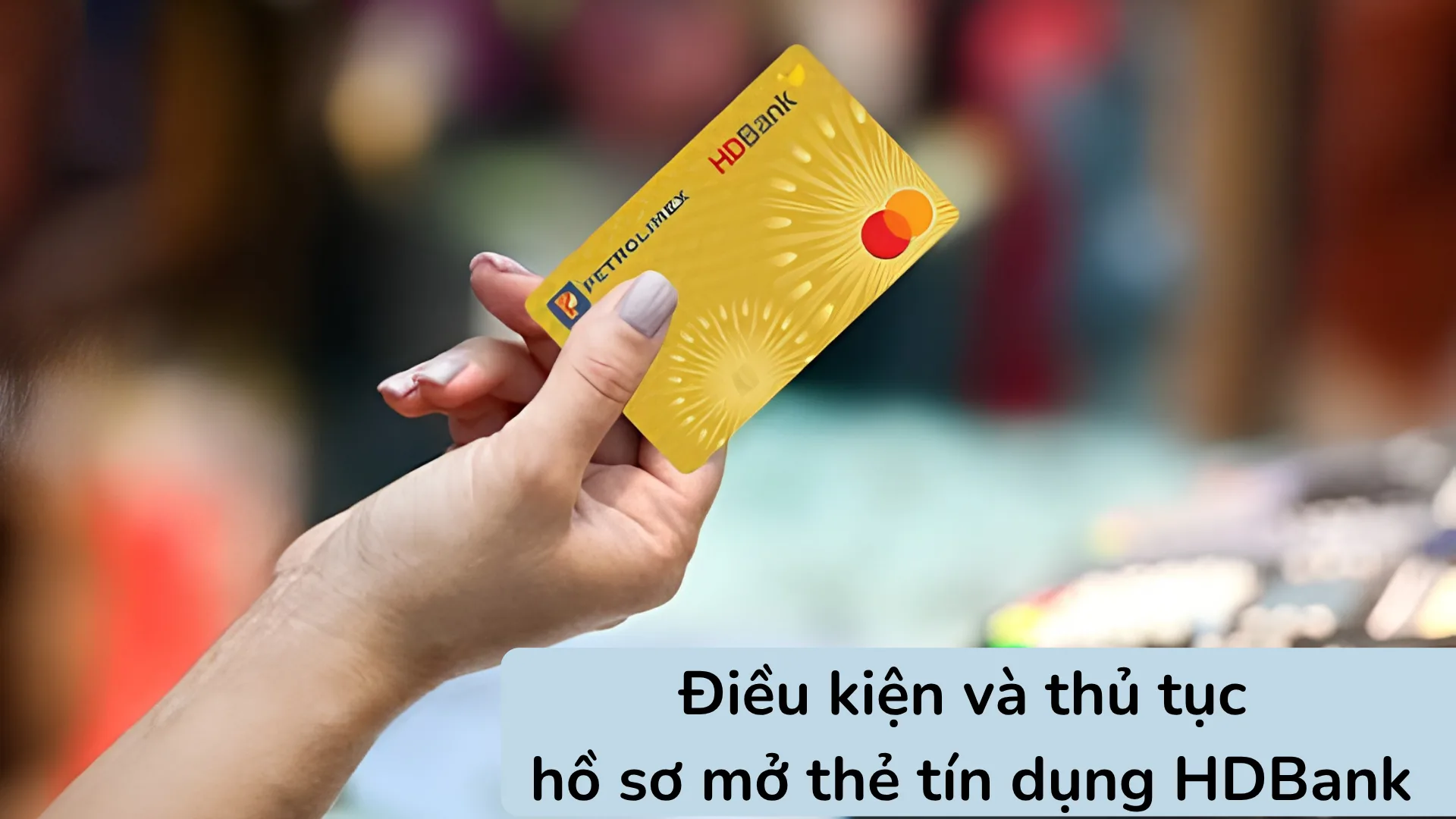 Infographic tóm tắt điều kiện mở thẻ tín dụng HDBank và các giấy tờ thủ tục cần chuẩn bị