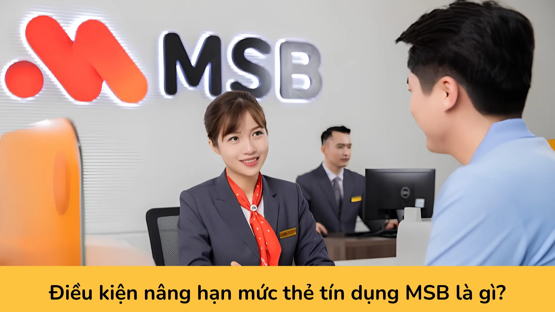 Các điều kiện xét duyệt hồ sơ nâng hạn mức thẻ tín dụng MSB.