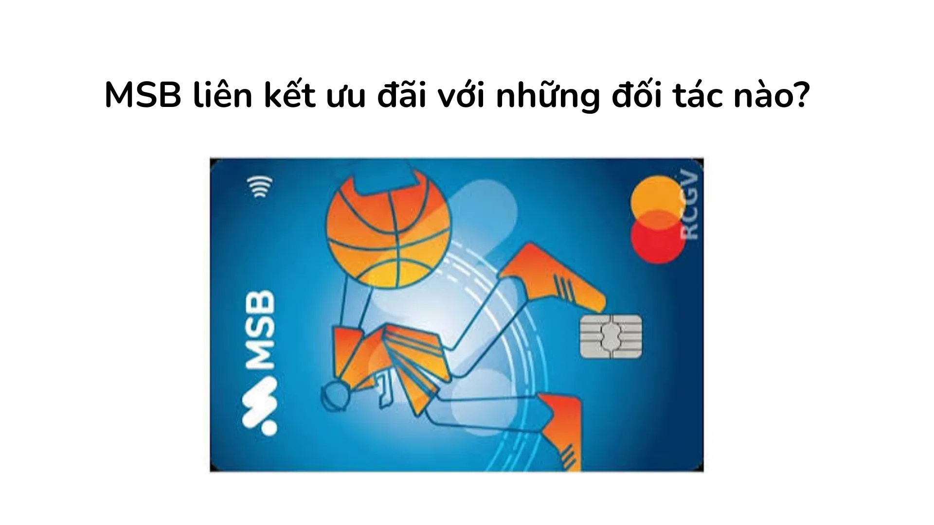 Thanh toán bằng thẻ tín dụng MSB tại mạng lưới đối tác liên kết.
