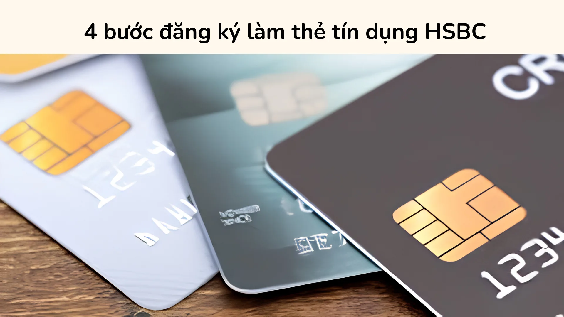 Hướng dẫn 4 bước đăng ký làm thẻ tín dụng HSBC trực tuyến nhanh chóng và tiện lợi.