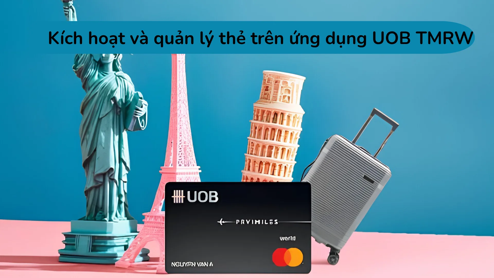 Kích hoạt thẻ UOB trên ứng dụng UOB TMRW