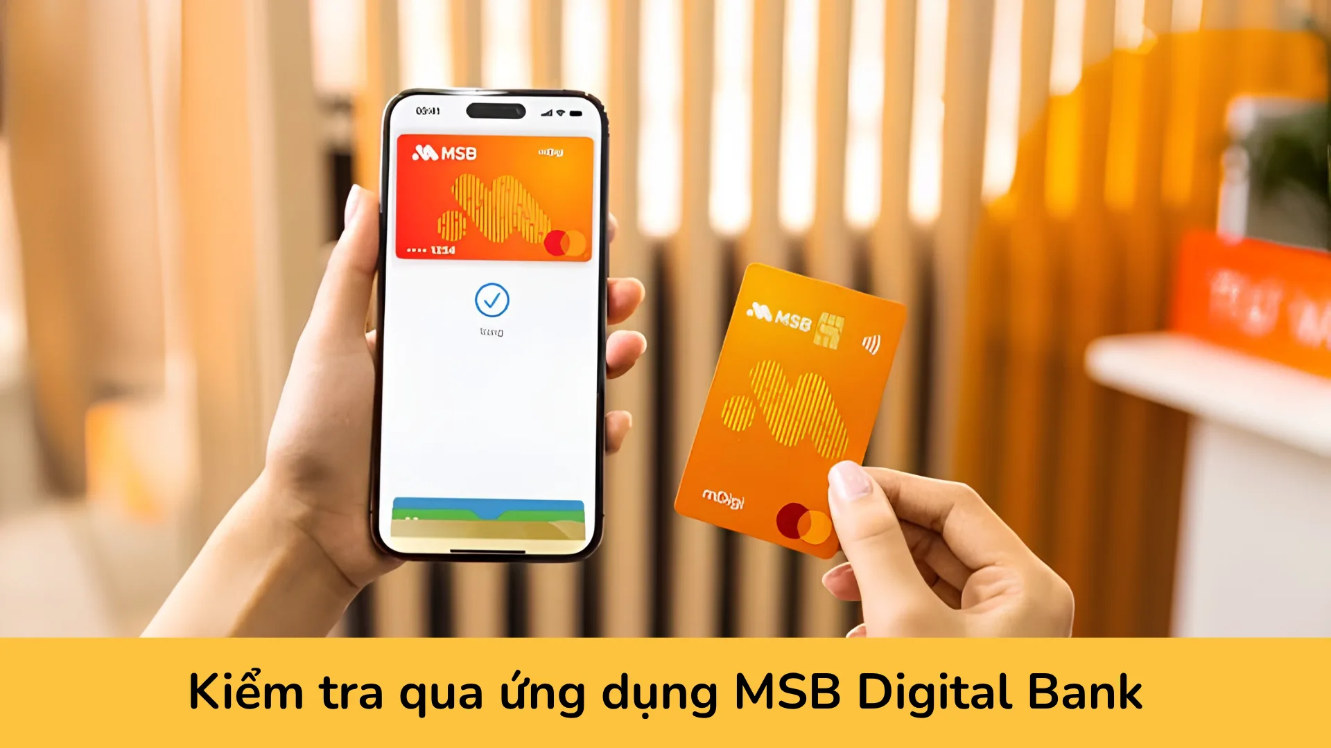 Hướng dẫn kiểm tra hạn mức thẻ tín dụng MSB qua ứng dụng MSB Digital Bank.