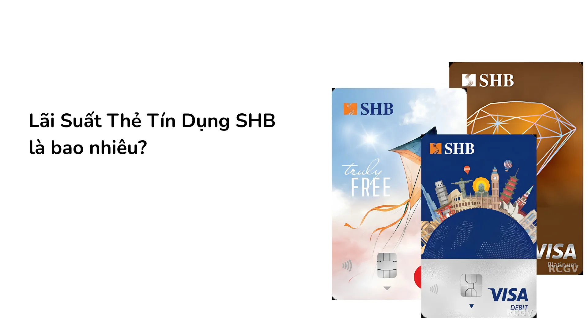 Lãi suất thẻ tín dụng SHB theo từng dòng thẻ.