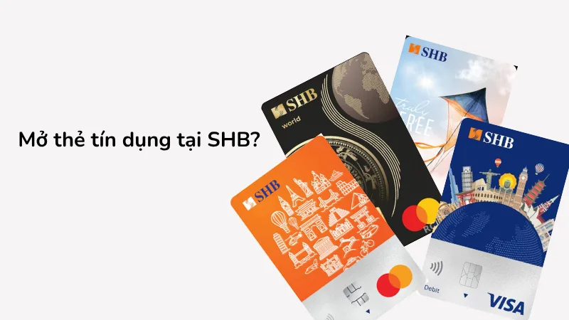 Lợi ích khi mở thẻ tín dụng SHB: chi tiêu trước trả sau, tích điểm, rút tiền mặt.