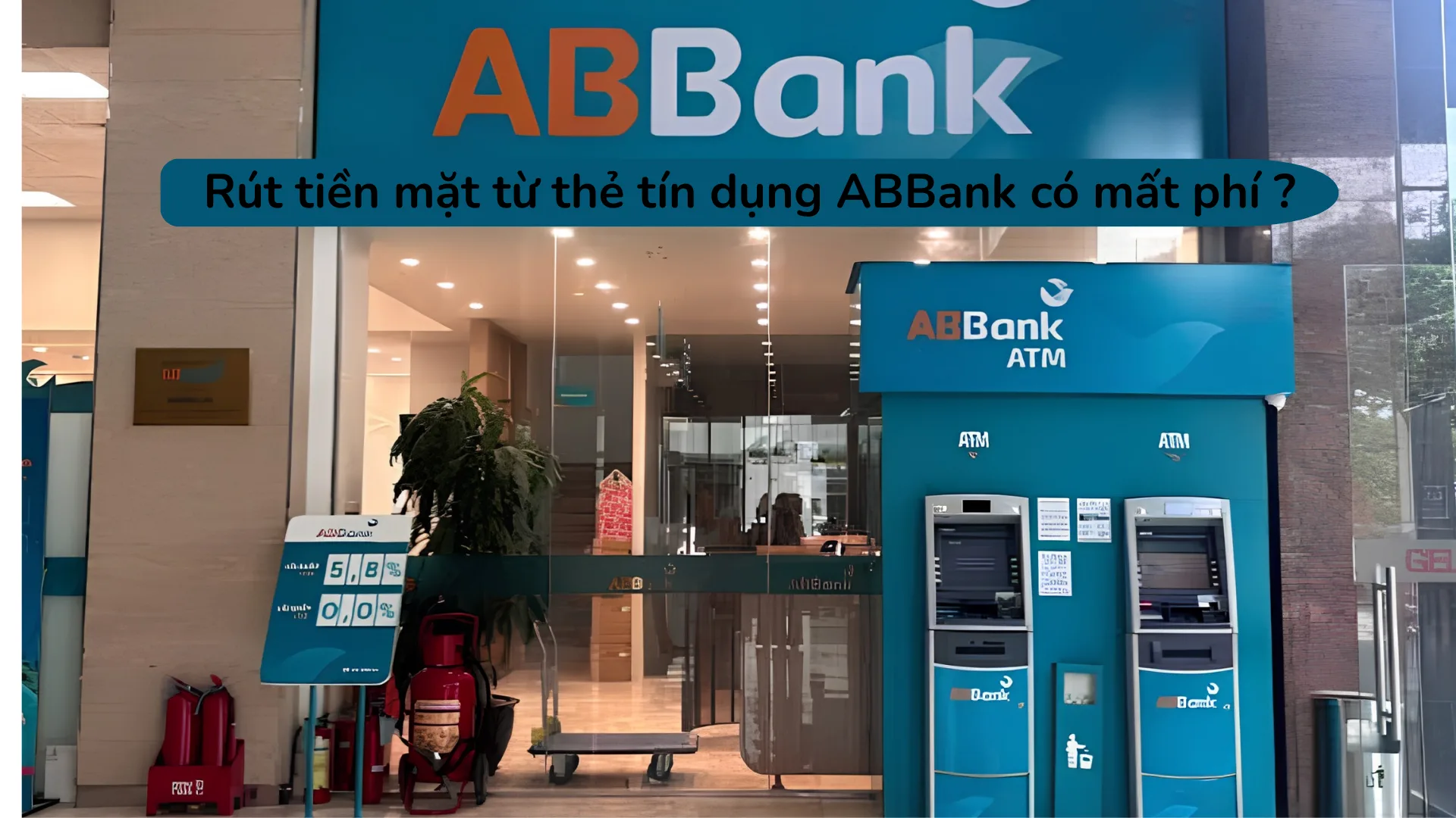 Mức phí rút tiền mặt từ thẻ tín dụng tại hệ thống ATM của ABBank.