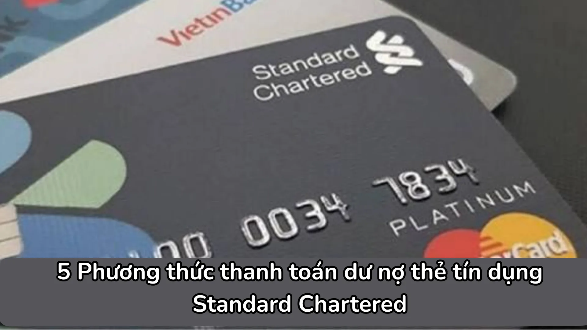 Các cách thanh toán dư nợ thẻ tín dụng Standard Chartered qua ngân hàng di động, trích nợ tự động, máy nộp tiền và chuyển khoản liên ngân hàng.