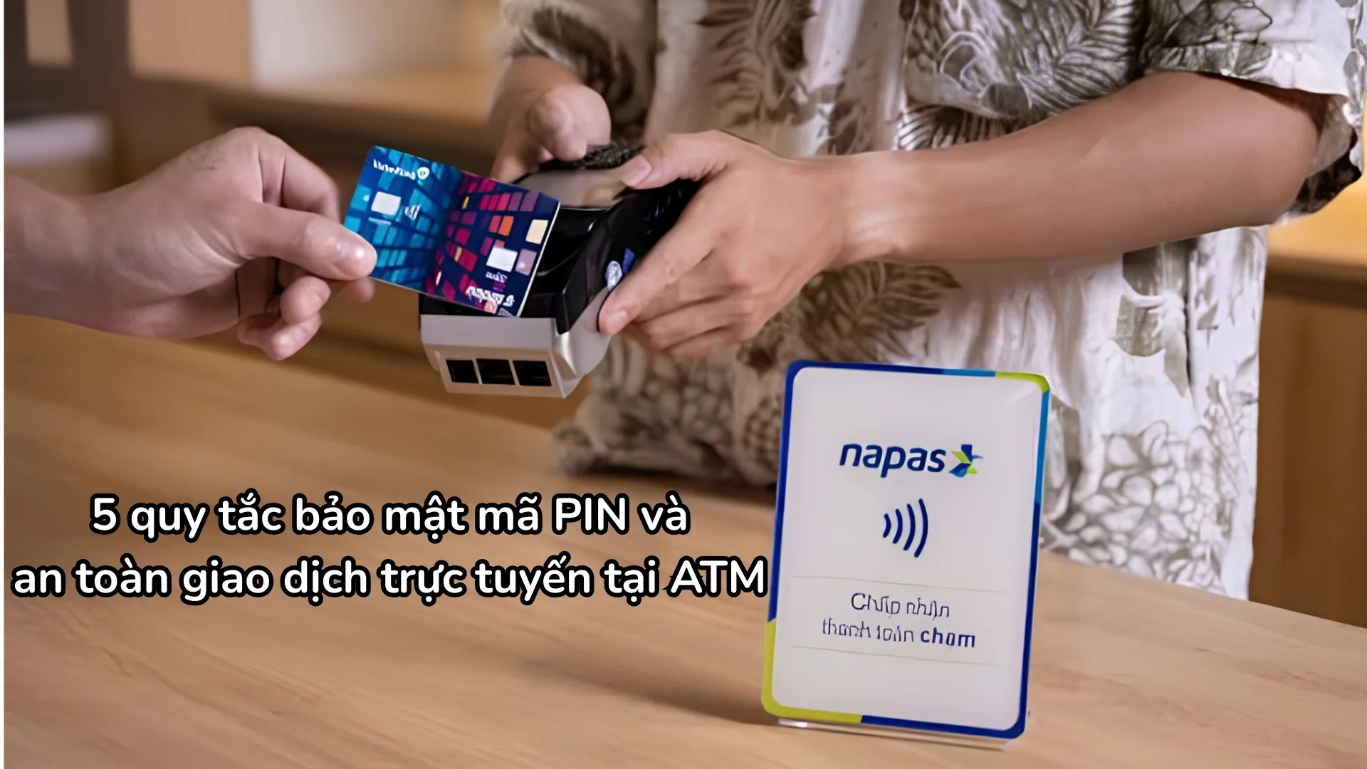 Quy tắc bảo mật khi dùng thẻ ghi nợ