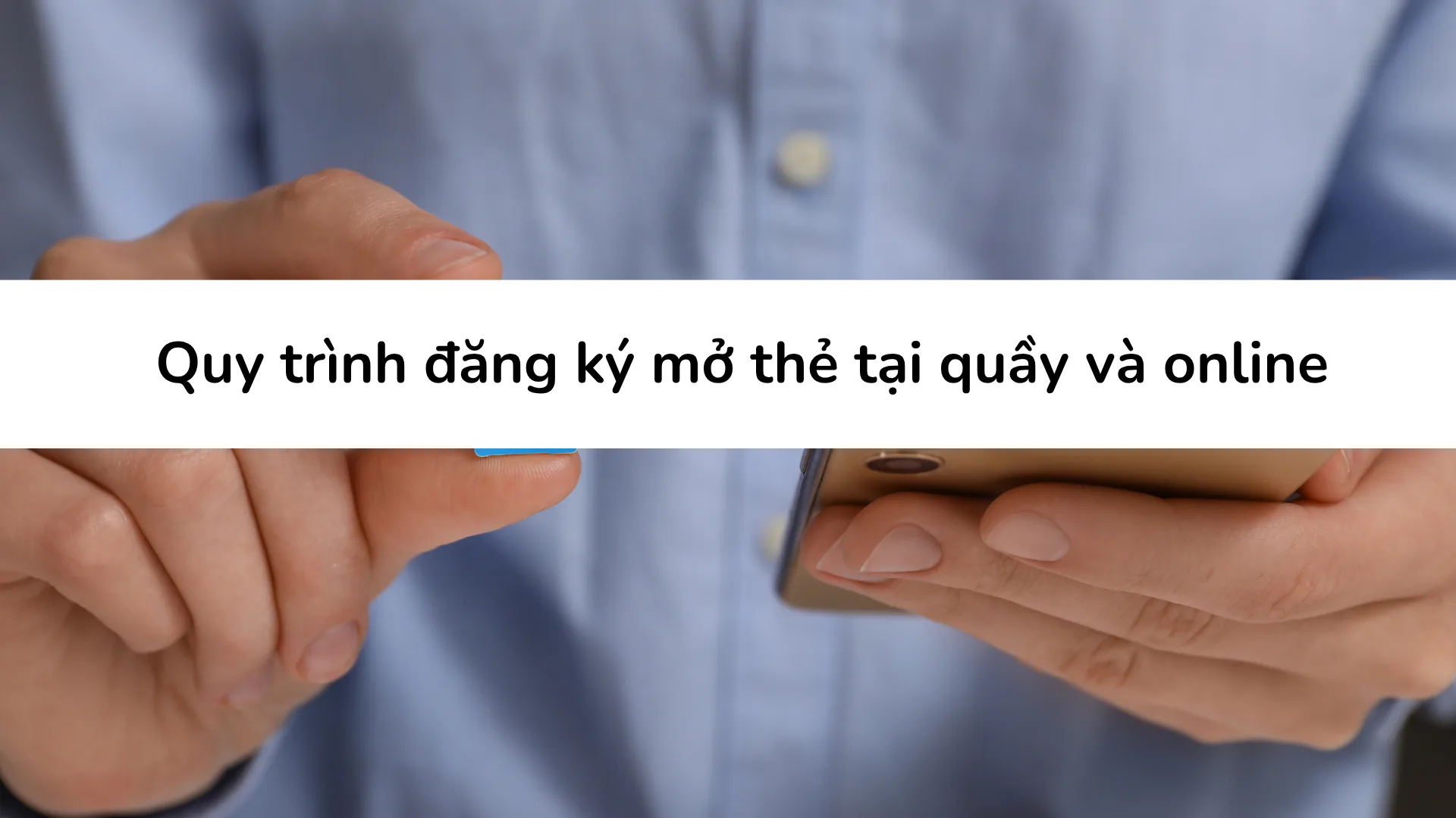 Quy trình mở thẻ trả trước định danh online bằng eKYC