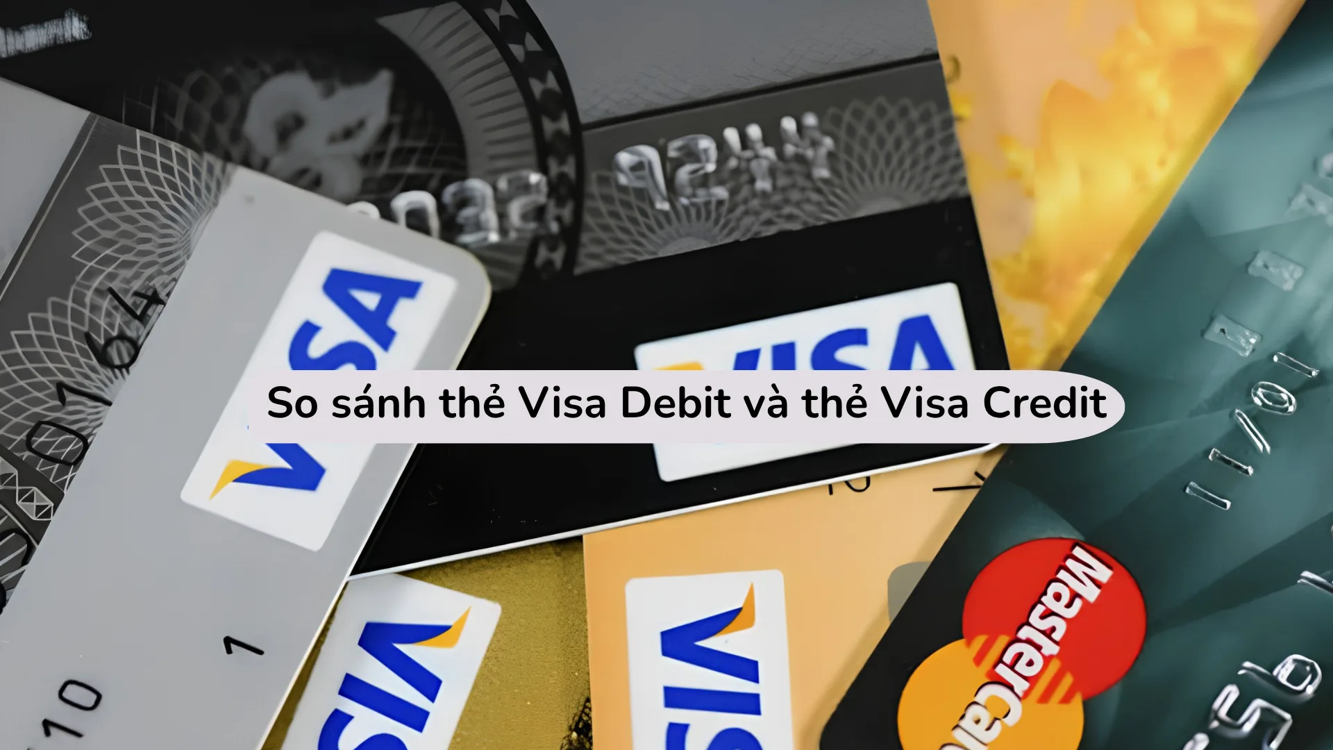 So sánh thẻ Visa Debit và Visa Credit