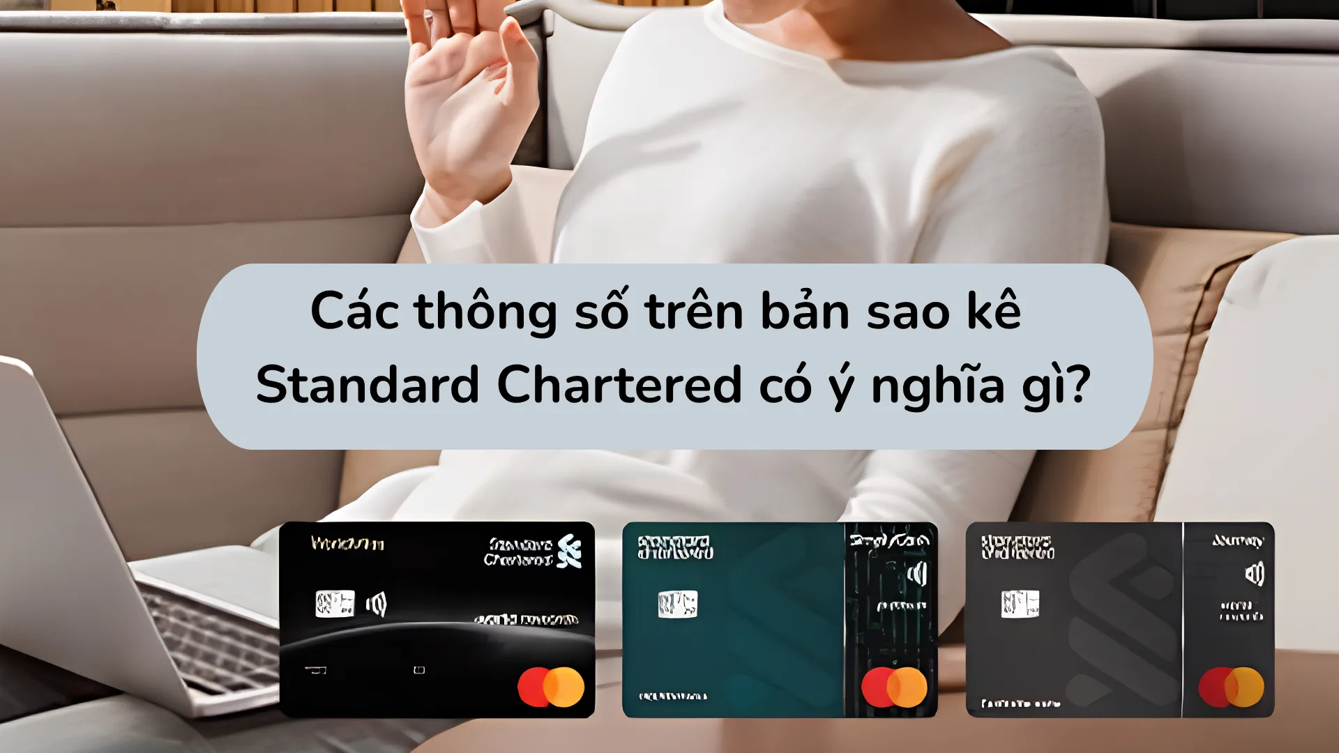 Giải thích chi tiết các thông số dư nợ cuối kỳ và thanh toán tối thiểu trên bản sao kê thẻ tín dụng Standard Chartered.