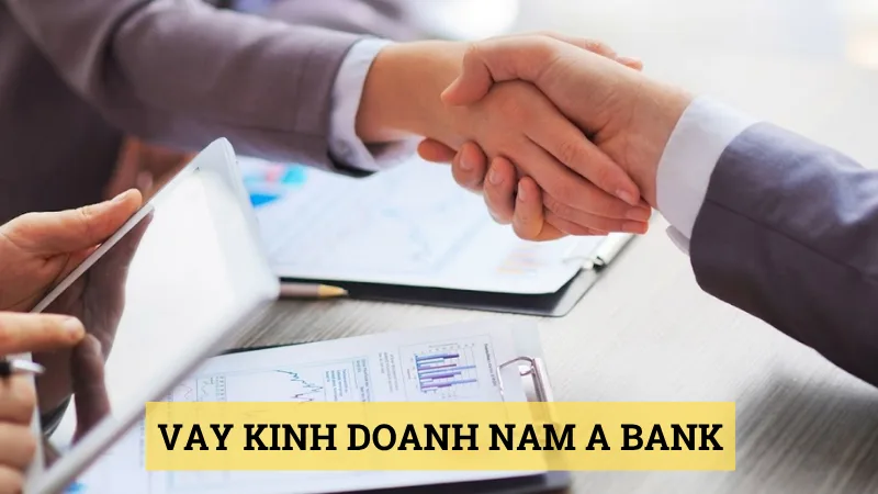 Vay kinh doanh Nam A Bank