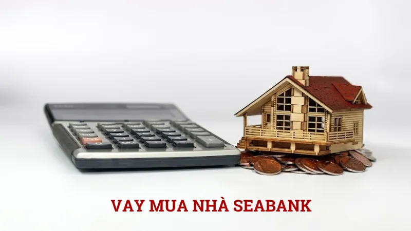 Vay mua nhà SeABank