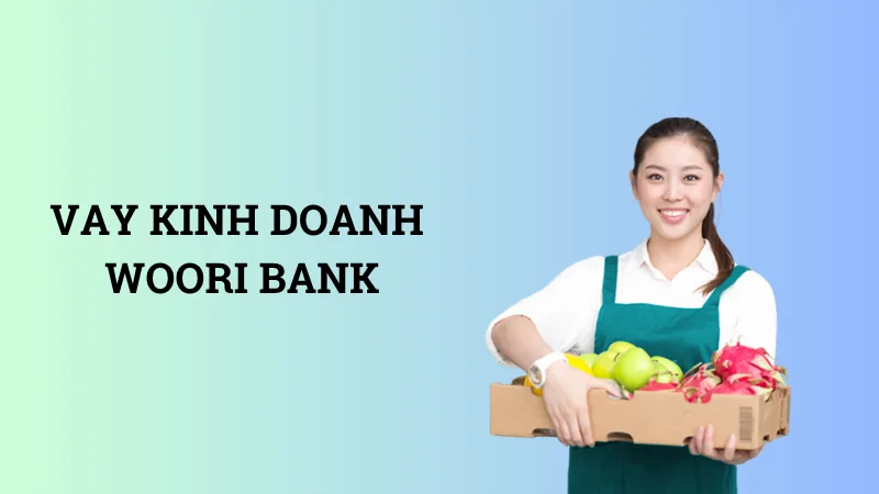 Vay kinh doanh Woori Bank