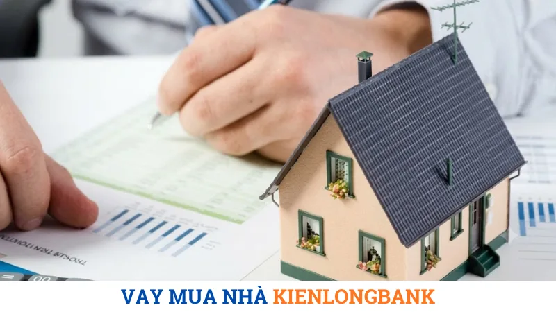Vay mua nhà KienlongBank