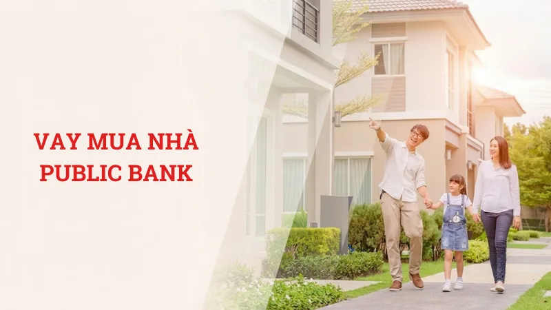 Vay mua nhà Public Bank