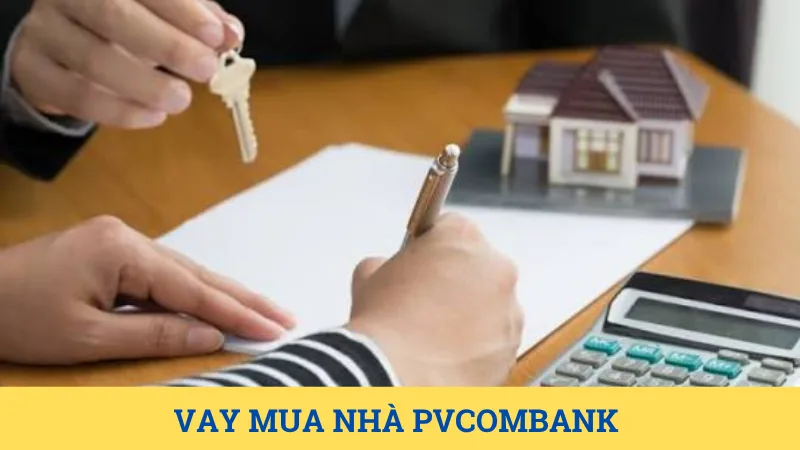 Vay mua nhà PVcomBank