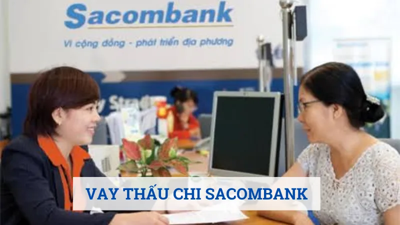Các hình thức vay thấu chi Sacombank