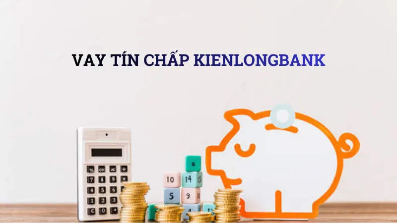 Vay tín chấp KienlongBank