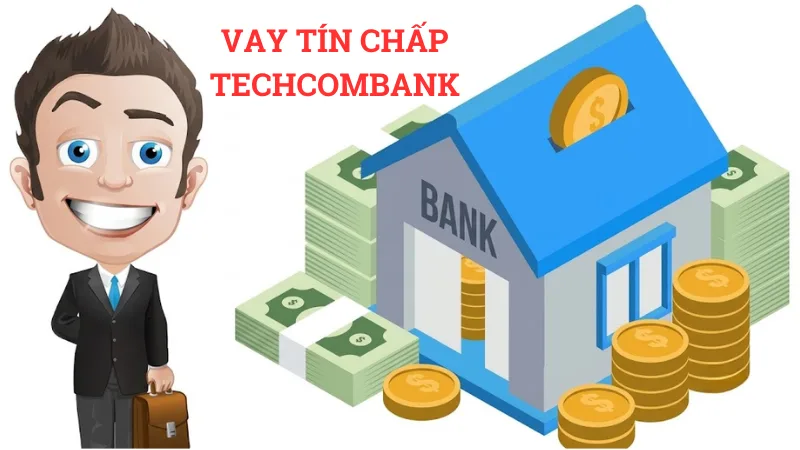 Thông tin vay tín chấp Techcombank