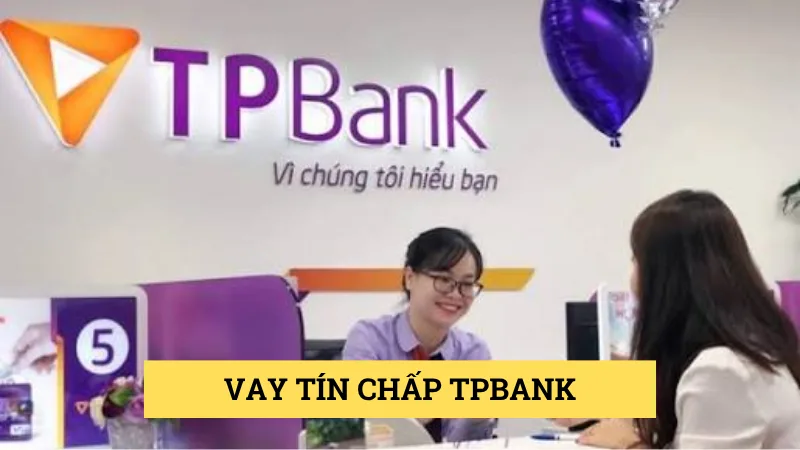 Vay tín chấp TPBank