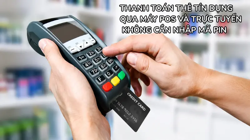 Các giao dịch mua sắm trực tuyến không yêu cầu nhập mã PIN mà xác thực bằng mã CVV gồm 3 chữ số ở mặt sau thẻ.