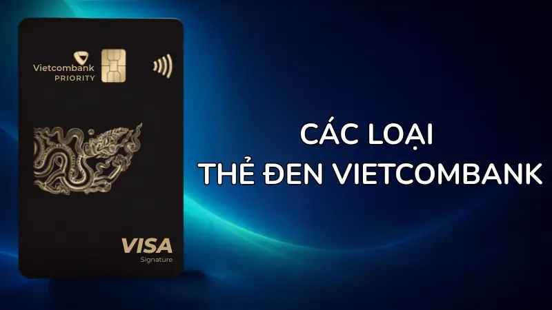 Ngân hàng Vietcombank hiện phát hành 6 dòng thẻ cao cấp, đáp ứng đa dạng nhu cầu thanh toán của tệp khách hàng VIP.