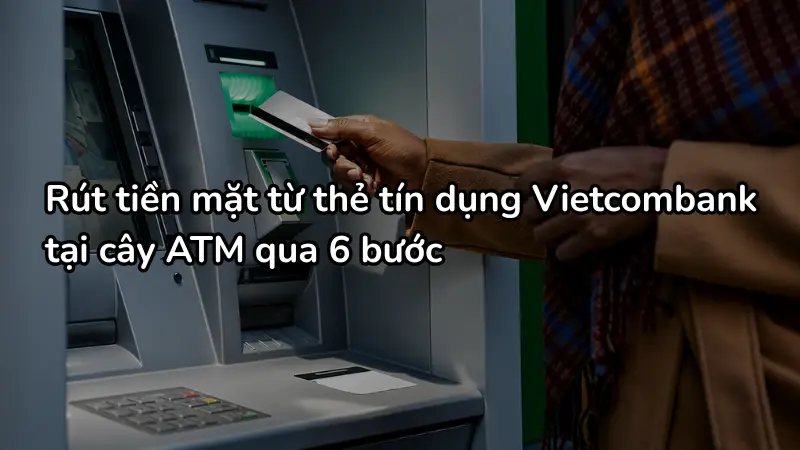 Thao tác rút tiền qua ATM diễn ra nhanh chóng nhưng bạn cần lưu ý giới hạn rút tối đa không quá 20 lần mỗi ngày.