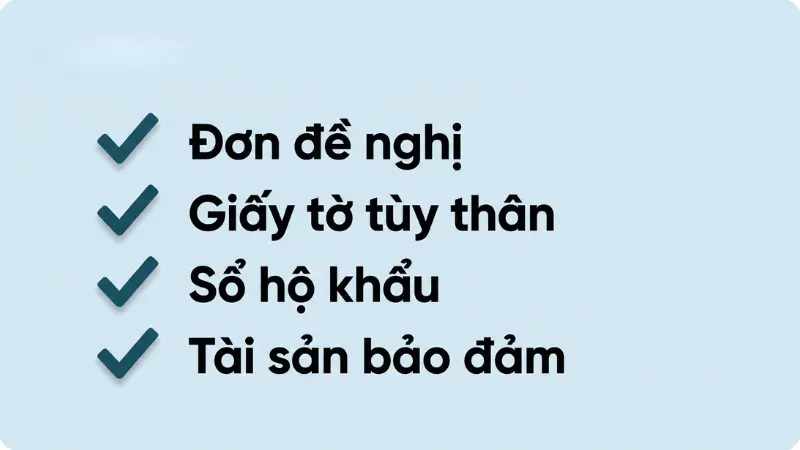 Chuẩn bị đầy đủ chứng từ giúp quy trình phê duyệt khoản vay diễn ra thuận lợi và giải ngân nhanh chóng.