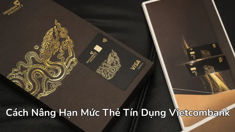 Quy trình xét duyệt yêu cầu nâng hạn mức của Vietcombank thường được bộ phận tín dụng thẩm định từ 3 đến 7 ngày làm việc.