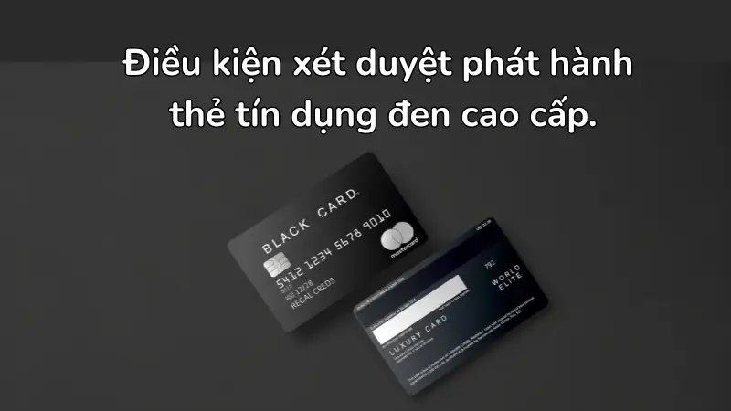 Các tiêu chuẩn về tài sản ròng, thu nhập và điểm tín dụng CIC để được xét duyệt phát hành thẻ đen.