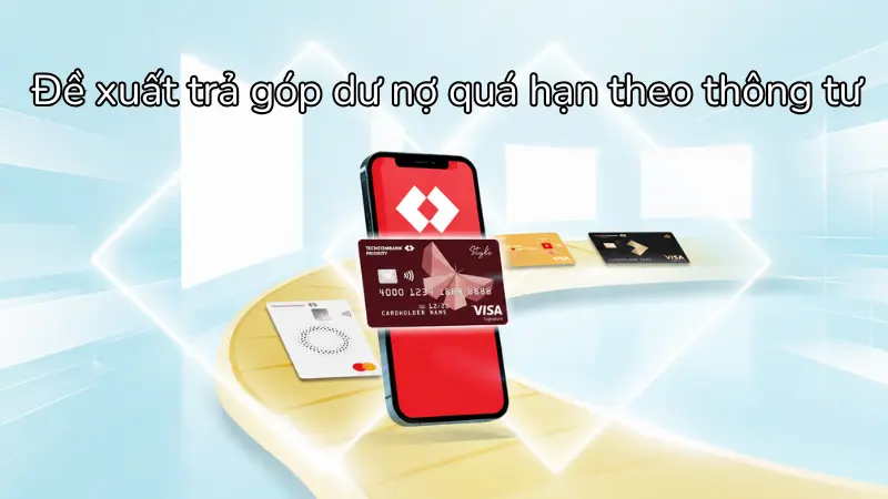 Khi gặp khó khăn tài chính khách quan, chủ thẻ có thể làm hồ sơ đề xuất ngân hàng hỗ trợ chuyển đổi trả góp dư nợ.