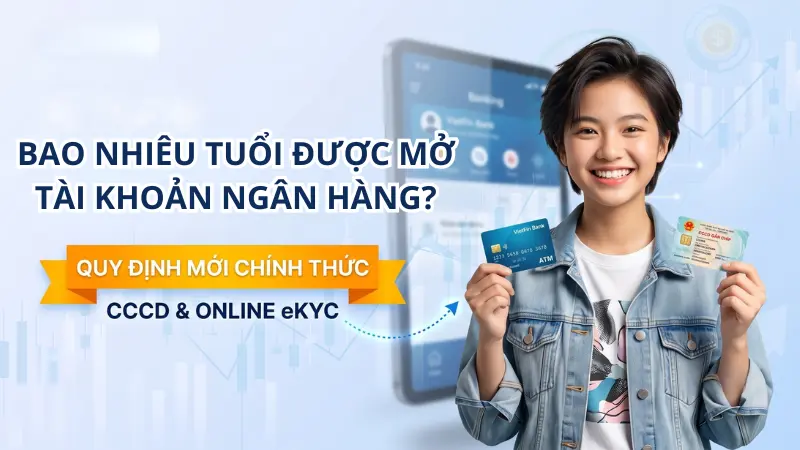 Theo Thông tư 17/2024/TT-NHNN, công dân từ đủ 15 tuổi đã có thể tự mở tài khoản thanh toán độc lập mà không cần người giám hộ.