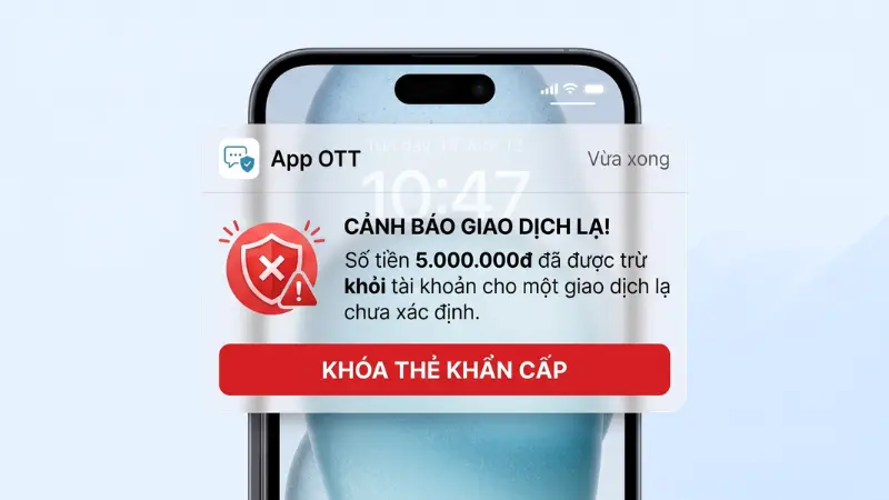 Cập nhật dòng tiền theo thời gian thực giúp bạn chủ động khóa thẻ trên điện thoại ngay lập tức khi phát sinh giao dịch nghi ngờ lừa đảo.