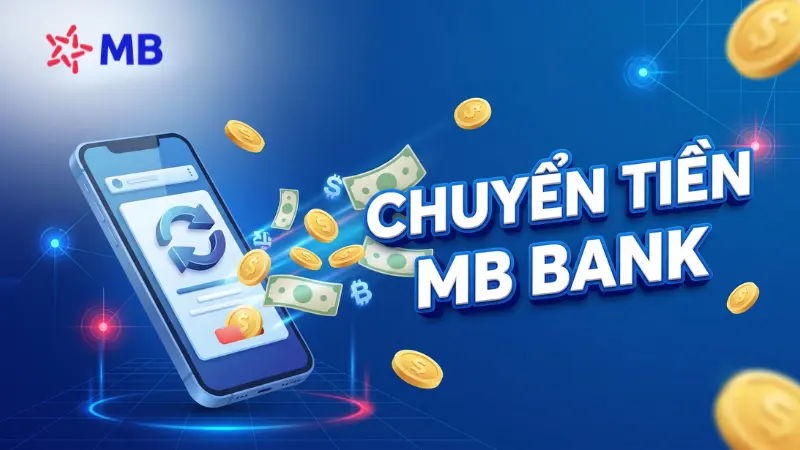Các phương thức chuyển tiền MB Bank an toàn, tiện lợi.