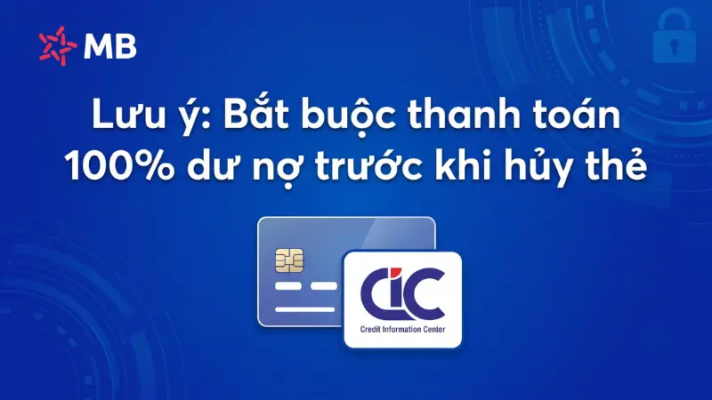 Thanh toán hết dư nợ trước khi đóng thẻ tín dụng MB Bank để tránh nợ xấu.
