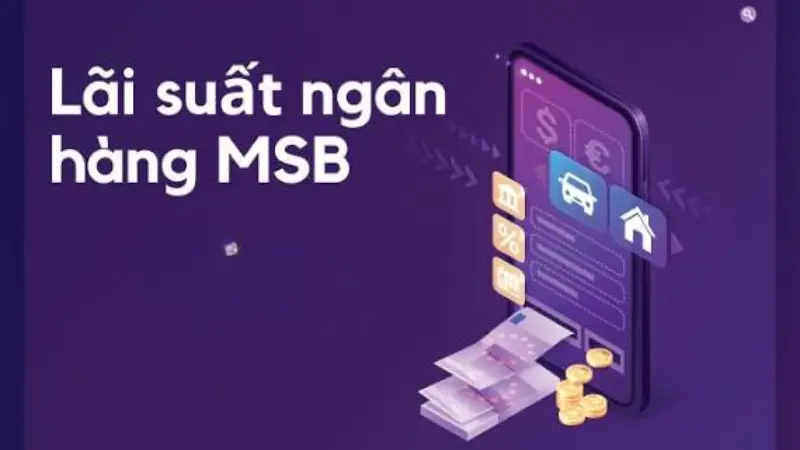 Bảng cập nhật lãi suất vay tín chấp MSB năm 2026.