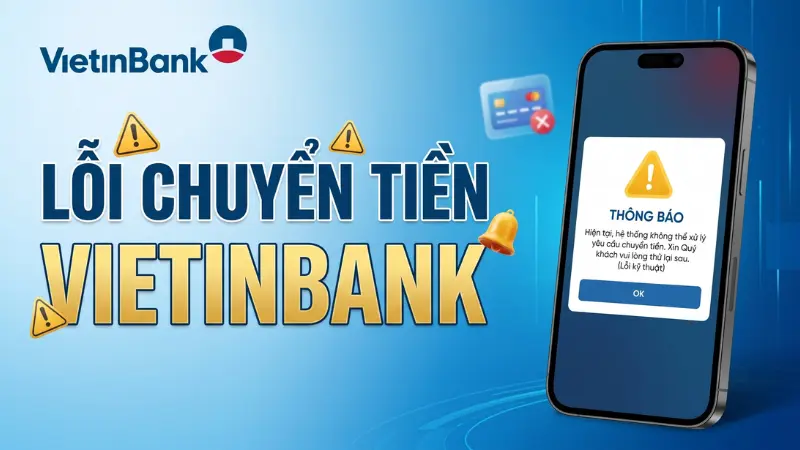 Bốn bước cơ bản để chủ động kiểm tra và yêu cầu tra soát khi gặp lỗi chuyển tiền Vietinbank.
