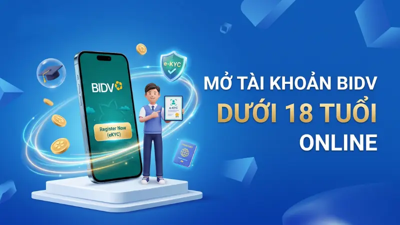 Quy định phân loại độ tuổi mở tài khoản tại BIDV giúp phụ huynh dễ dàng lựa chọn hình thức phù hợp.