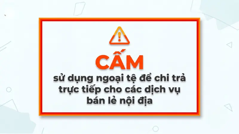 Lưu ý quan trọng: Mọi giao dịch thanh toán mua bán lẻ trong nước bắt buộc phải được quy đổi ra đồng Việt Nam (VND).