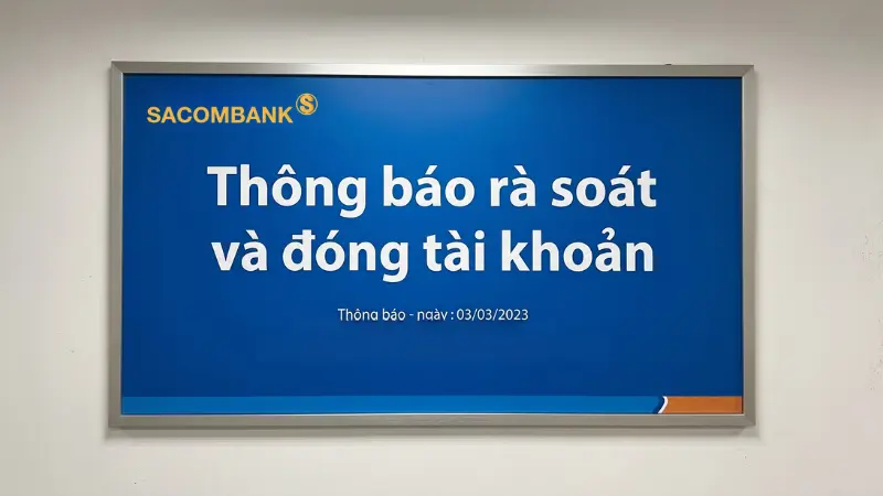 Sacombank sẽ chủ động rà soát và đóng vĩnh viễn các tài khoản không phát sinh giao dịch trong một khoảng thời gian dài.