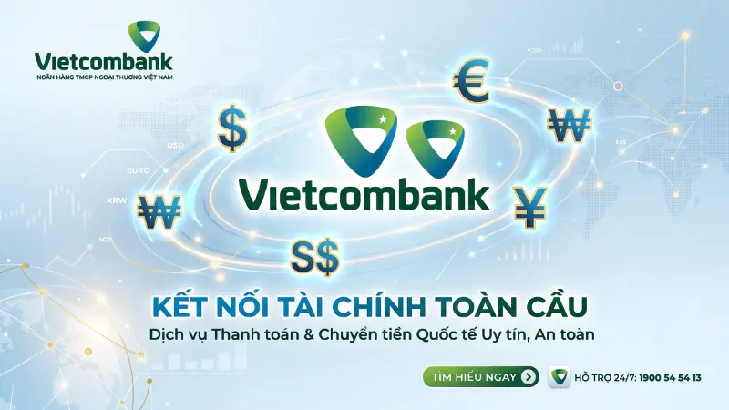 Tài khoản ngoại tệ Vietcombank là giải pháp thanh toán quốc tế đa tiền tệ an toàn, tuân thủ nghiêm ngặt các quy định về quản lý ngoại hối.
