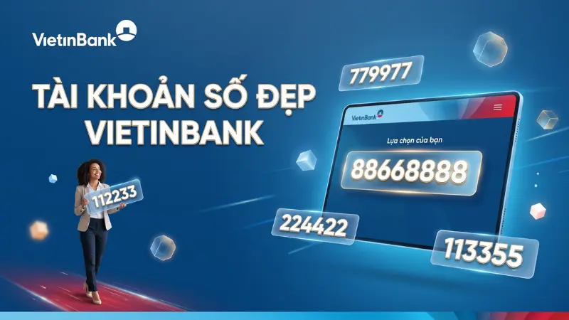 Tài khoản số đẹp VietinBank là dãy số định danh linh hoạt từ 4 đến 12 ký tự, được cấp phát theo yêu cầu riêng nhằm tạo dấu ấn cá nhân.