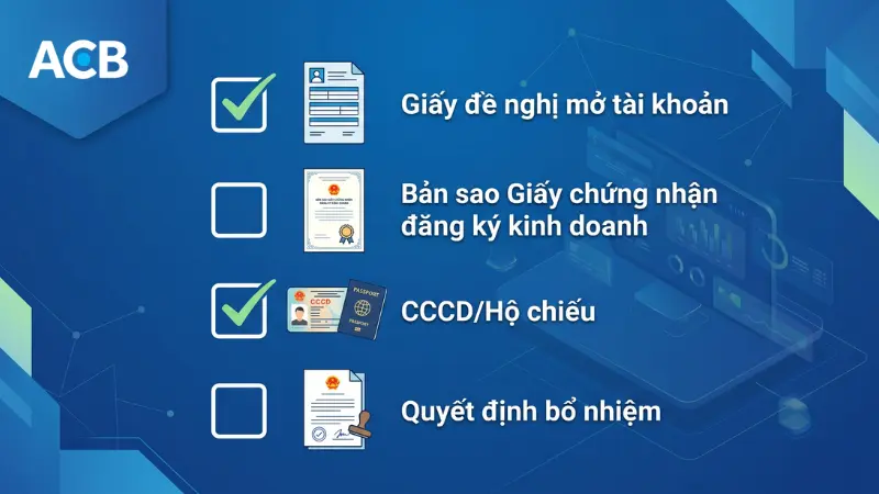Checklist thủ tục mở tài khoản ngân hàng cho doanh nghiệp tại ACB