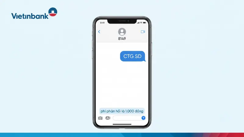 Khách hàng có thể linh hoạt tra cứu số dư tài khoản Vietinbank mặc định bằng cú pháp CTG SD gửi 8149.