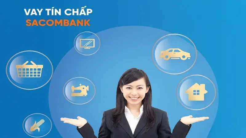 Chi tiết gói vay tín chấp Sacombank trả góp không cần tài sản bảo đảm.