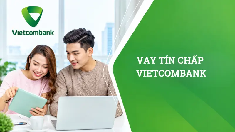 Thời hạn tất toán khoản vay tín chấp tại Vietcombank lên tới 84 tháng.