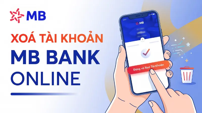 4 lý do chính cần xóa tài khoản MB Bank online